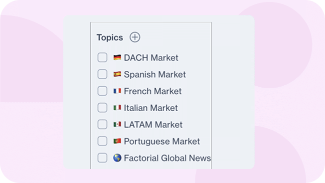 Topics menu within Oktopost Employee Advocacy showing content categories by region and market, including DACH, Spanish, French, Italian, LATAM, Portuguese, and Global News. Factorial used Topics to organize advocacy content and help ambassadors quickly find relevant posts to share.