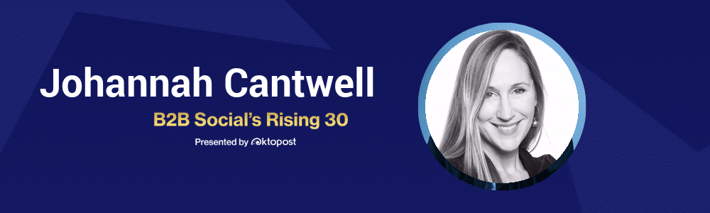 Johannah Cantwell | B2B Social's Rising 30 Class of 2026