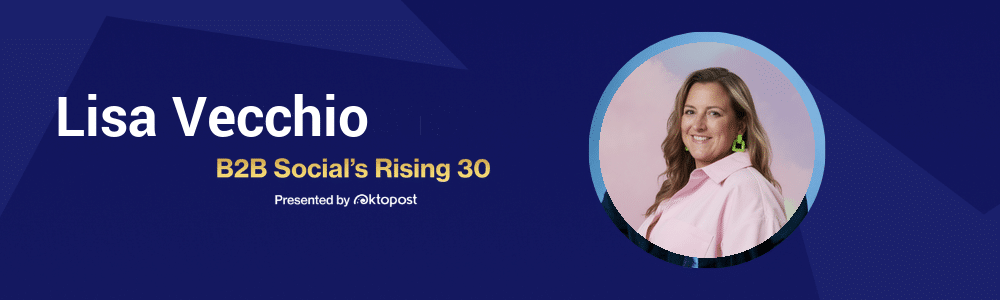 Lisa Vecchio | B2B Social's Rising 30 Class of 2026