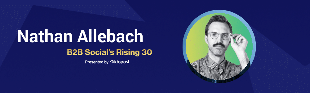 Nathan Allebach | B2B Social's Rising 30 Class of 2026